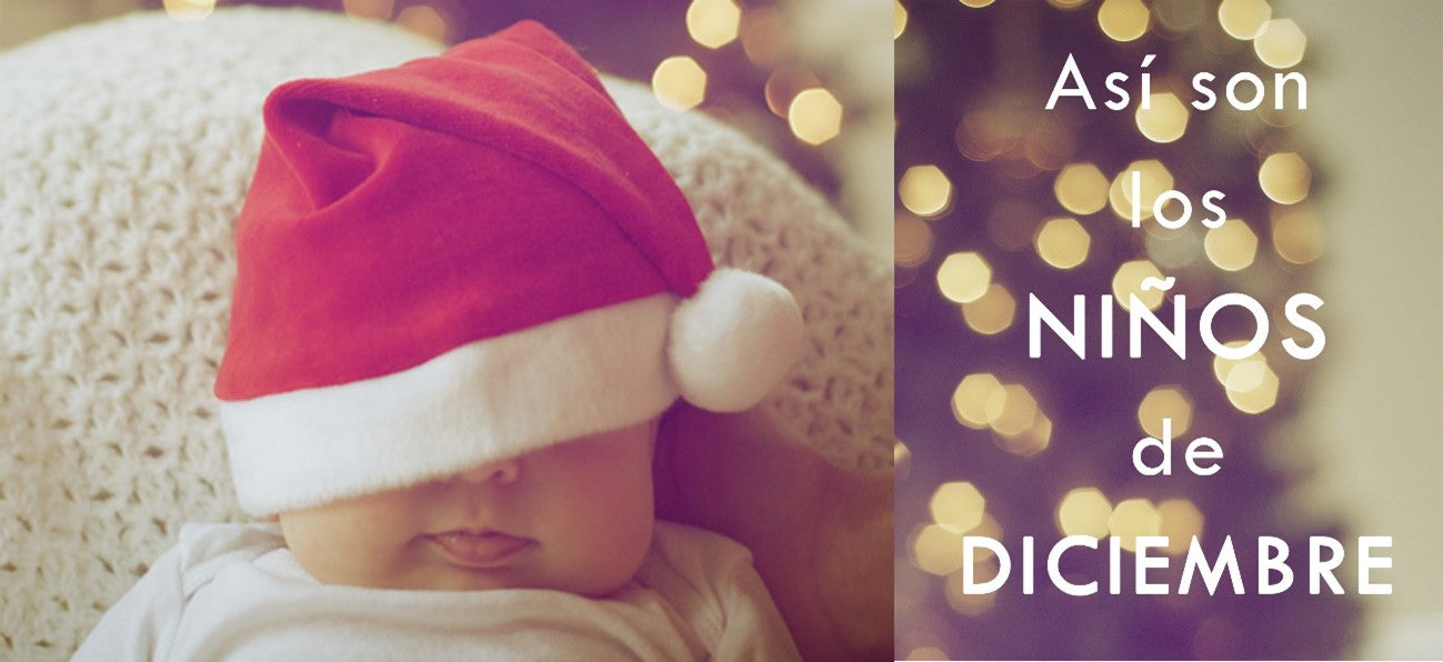 ASÍ SON LOS NIÑOS NACIDOS EN DICIEMBRE